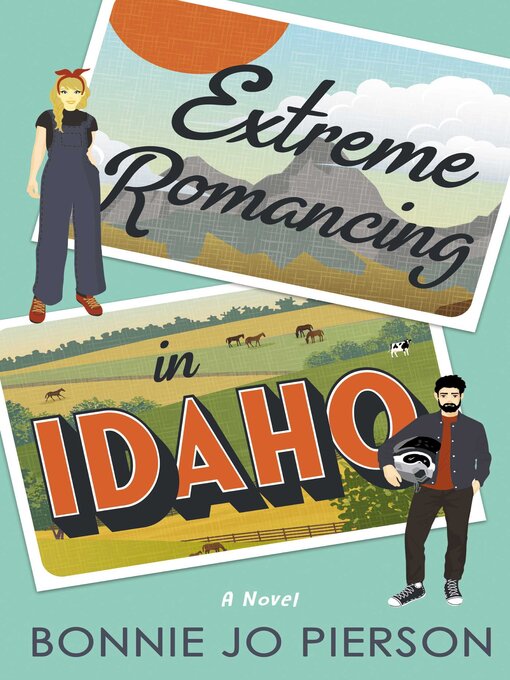 Title details for Extreme Romancing in Idaho by Bonnie Jo Pierson - Available
